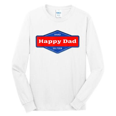 Happy Dad Hard Seltzer Funny Tall Long Sleeve T-Shirt