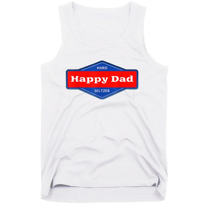 Happy Dad Hard Seltzer Funny Tank Top