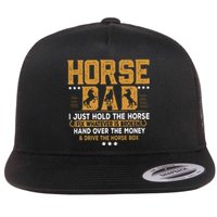 Horse Dad Horsing Fix Whatever Is Broken Drive The Horse Box Flat Bill Trucker Hat