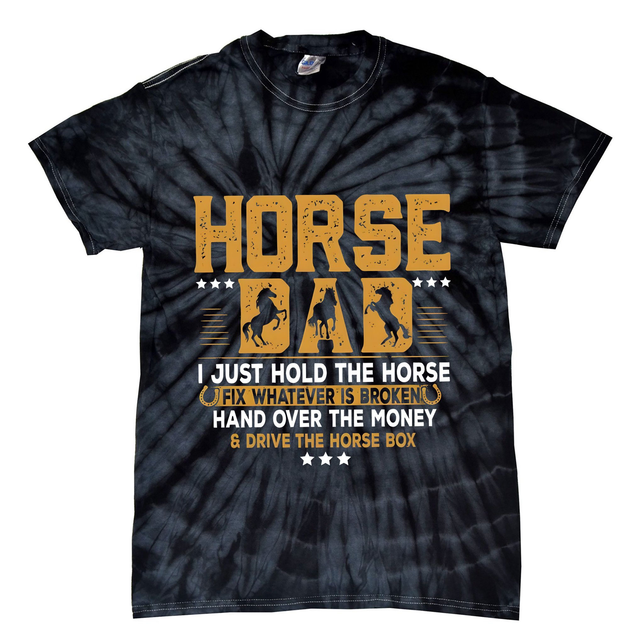 Horse Dad Horsing Fix Whatever Is Broken Drive The Horse Box Tie-Dye T-Shirt