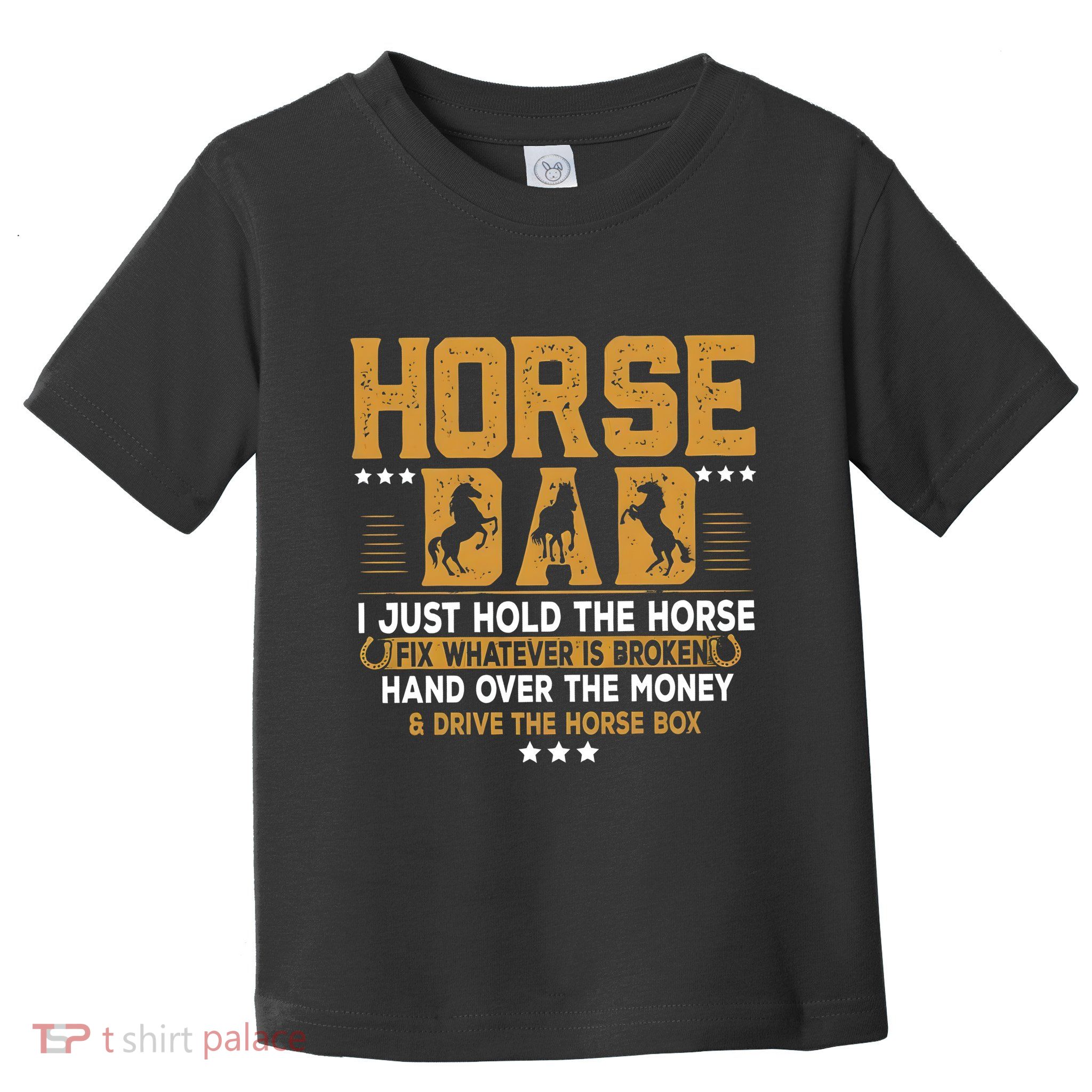 Horse Dad Horsing Fix Whatever Is Broken Drive The Horse Box Toddler T-Shirt