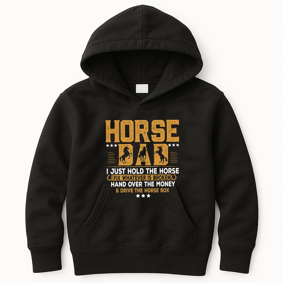 Horse Dad Horsing Fix Whatever Is Broken Drive The Horse Box Kids Hoodie