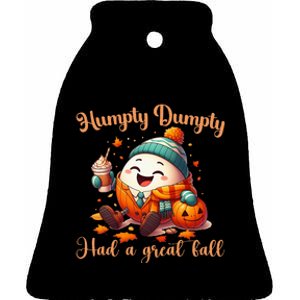 H.U.M.P.T.Y D.U.M.P.T.Y Had A Great Fall Autumn Ceramic Bell Ornament