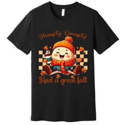 H.U.M.P.T.Y D.U.M.P.T.Y Had A Great Fall Autumn Premium T-Shirt