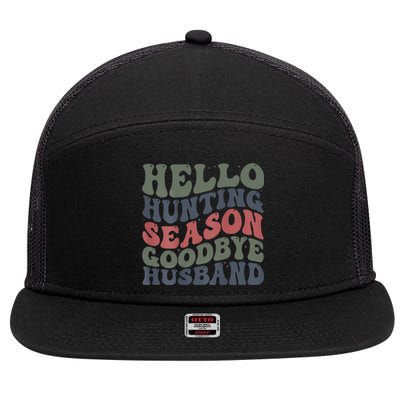 Hello Deer Hunting Season Goodbye Husband Funny Deer Hunting 7 Panel Mesh Trucker Snapback Hat