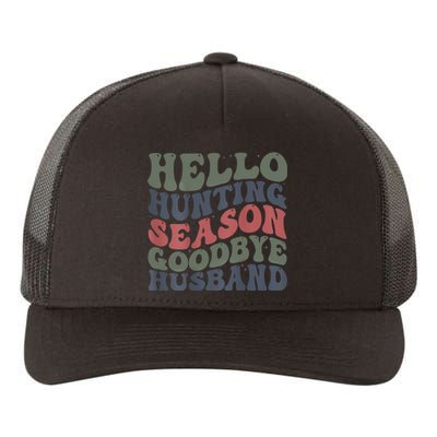 Hello Deer Hunting Season Goodbye Husband Funny Deer Hunting Yupoong Adult 5-Panel Trucker Hat