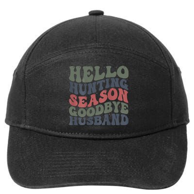 Hello Deer Hunting Season Goodbye Husband Funny Deer Hunting 7-Panel Snapback Hat