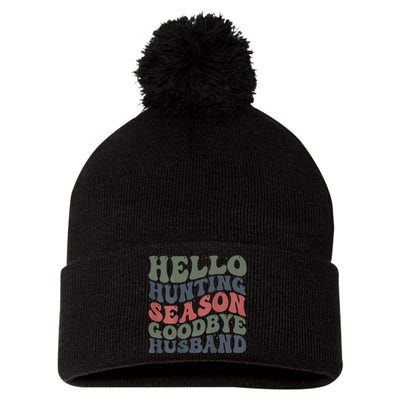 Hello Deer Hunting Season Goodbye Husband Funny Deer Hunting Pom Pom 12in Knit Beanie