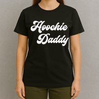 Hoochie Daddy T-Shirt