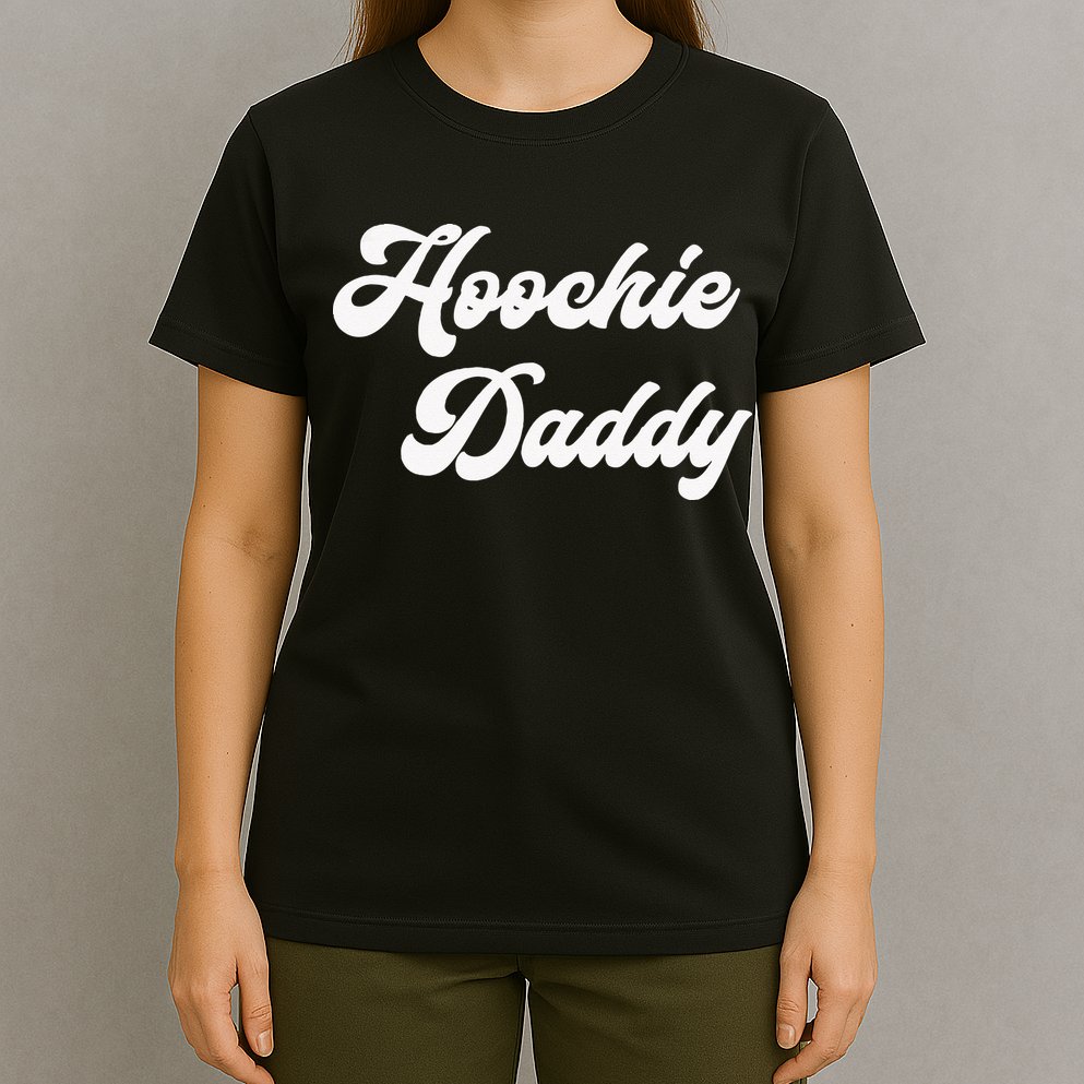 Hoochie Daddy T-Shirt
