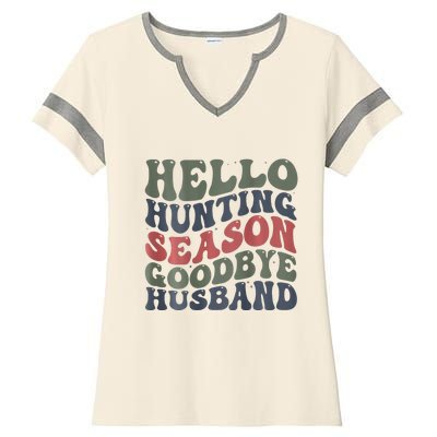 Hello Deer Hunting Season Goodbye Husband Funny Deer Hunting Ladies Halftime Notch Neck Tee