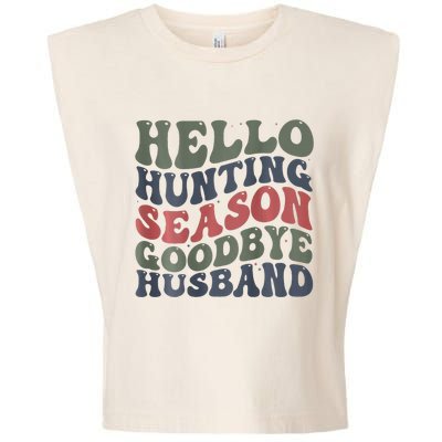 Hello Deer Hunting Season Goodbye Husband Funny Deer Hunting Garment-Dyed Women's Muscle Tee