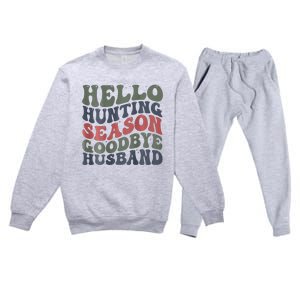 Hello Deer Hunting Season Goodbye Husband Funny Deer Hunting Premium Crewneck Sweatsuit Set