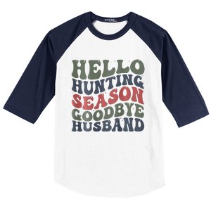 Hello Deer Hunting Season Goodbye Husband Funny Deer Hunting Baseball Sleeve Shirt