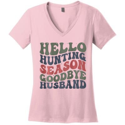 Hello Deer Hunting Season Goodbye Husband Funny Deer Hunting Women's V-Neck T-Shirt