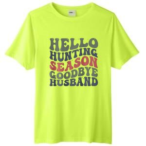 Hello Deer Hunting Season Goodbye Husband Funny Deer Hunting Tall Fusion ChromaSoft Performance T-Shirt