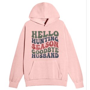 Hello Deer Hunting Season Goodbye Husband Funny Deer Hunting Urban Pullover Hoodie