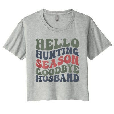 Hello Deer Hunting Season Goodbye Husband Funny Deer Hunting Women's Crop Top Tee