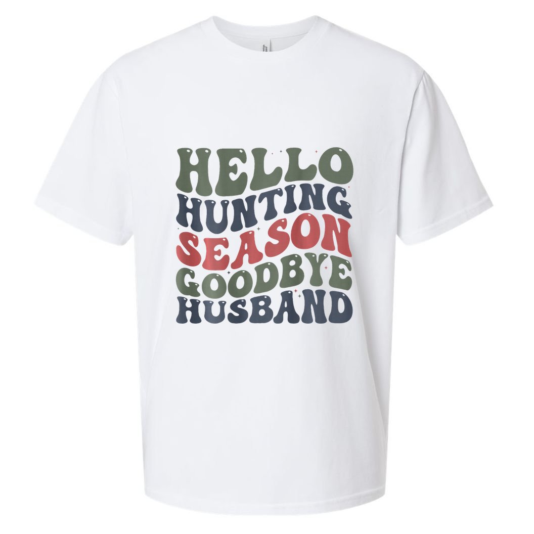 Hello Deer Hunting Season Goodbye Husband Funny Deer Hunting Sueded Cloud Jersey T-Shirt