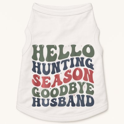 Hello Deer Hunting Season Goodbye Husband Funny Deer Hunting Doggie Tank