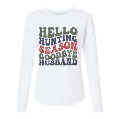 Hello Deer Hunting Season Goodbye Husband Funny Deer Hunting Womens Cotton Relaxed Long Sleeve T-Shirt