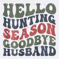 Hello Deer Hunting Season Goodbye Husband Funny Deer Hunting Cooling Performance Crew T-Shirt