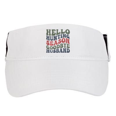 Hello Deer Hunting Season Goodbye Husband Funny Deer Hunting Adult Drive Performance Visor
