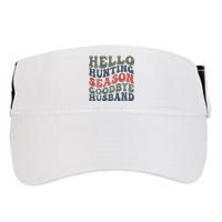 Hello Deer Hunting Season Goodbye Husband Funny Deer Hunting Adult Drive Performance Visor
