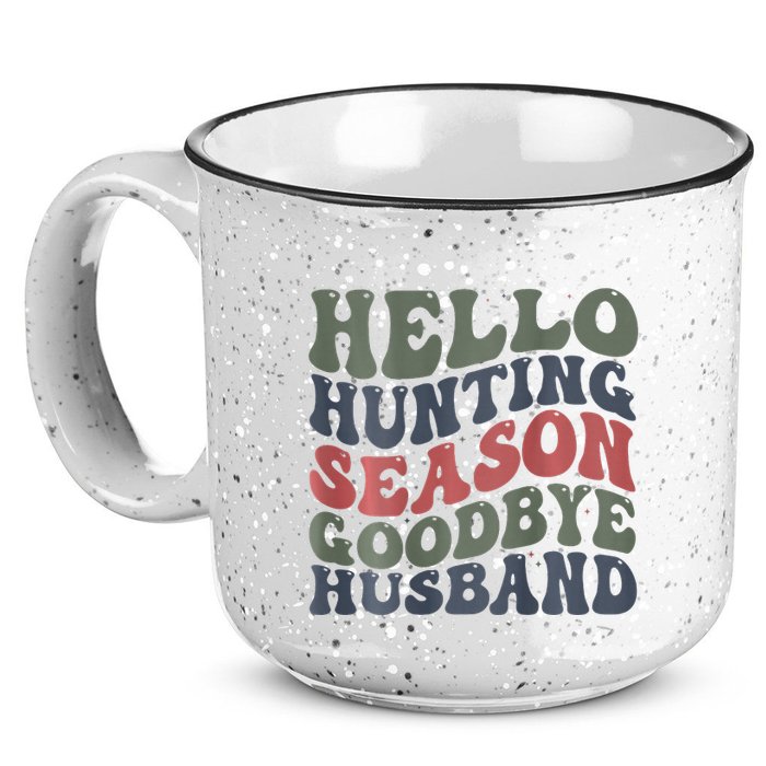 Hello Deer Hunting Season Goodbye Husband Funny Deer Hunting 15oz Campfire Ceramic Mug