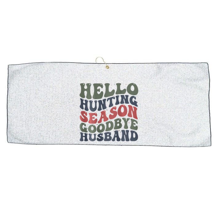 Hello Deer Hunting Season Goodbye Husband Funny Deer Hunting Large Microfiber Waffle Golf Towel