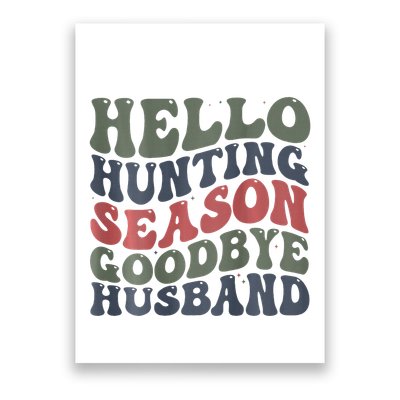 Hello Deer Hunting Season Goodbye Husband Funny Deer Hunting Poster