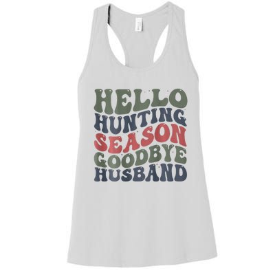 Hello Deer Hunting Season Goodbye Husband Funny Deer Hunting Women's Racerback Tank