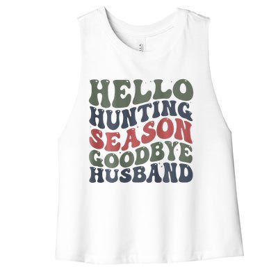 Hello Deer Hunting Season Goodbye Husband Funny Deer Hunting Women's Racerback Cropped Tank