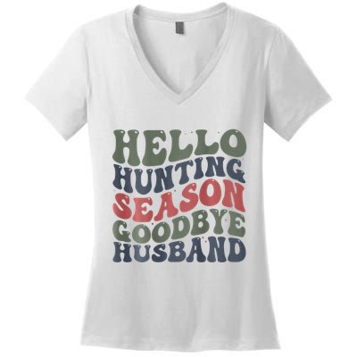 Hello Deer Hunting Season Goodbye Husband Funny Deer Hunting Women's V-Neck T-Shirt