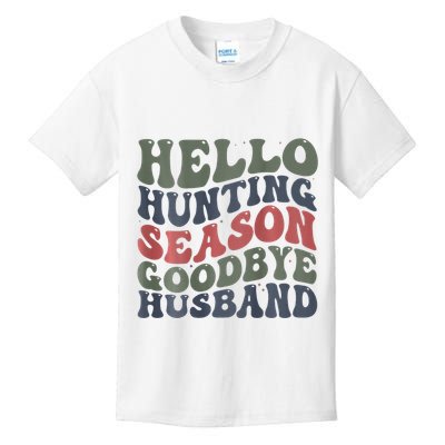 Hello Deer Hunting Season Goodbye Husband Funny Deer Hunting Kids T-Shirt