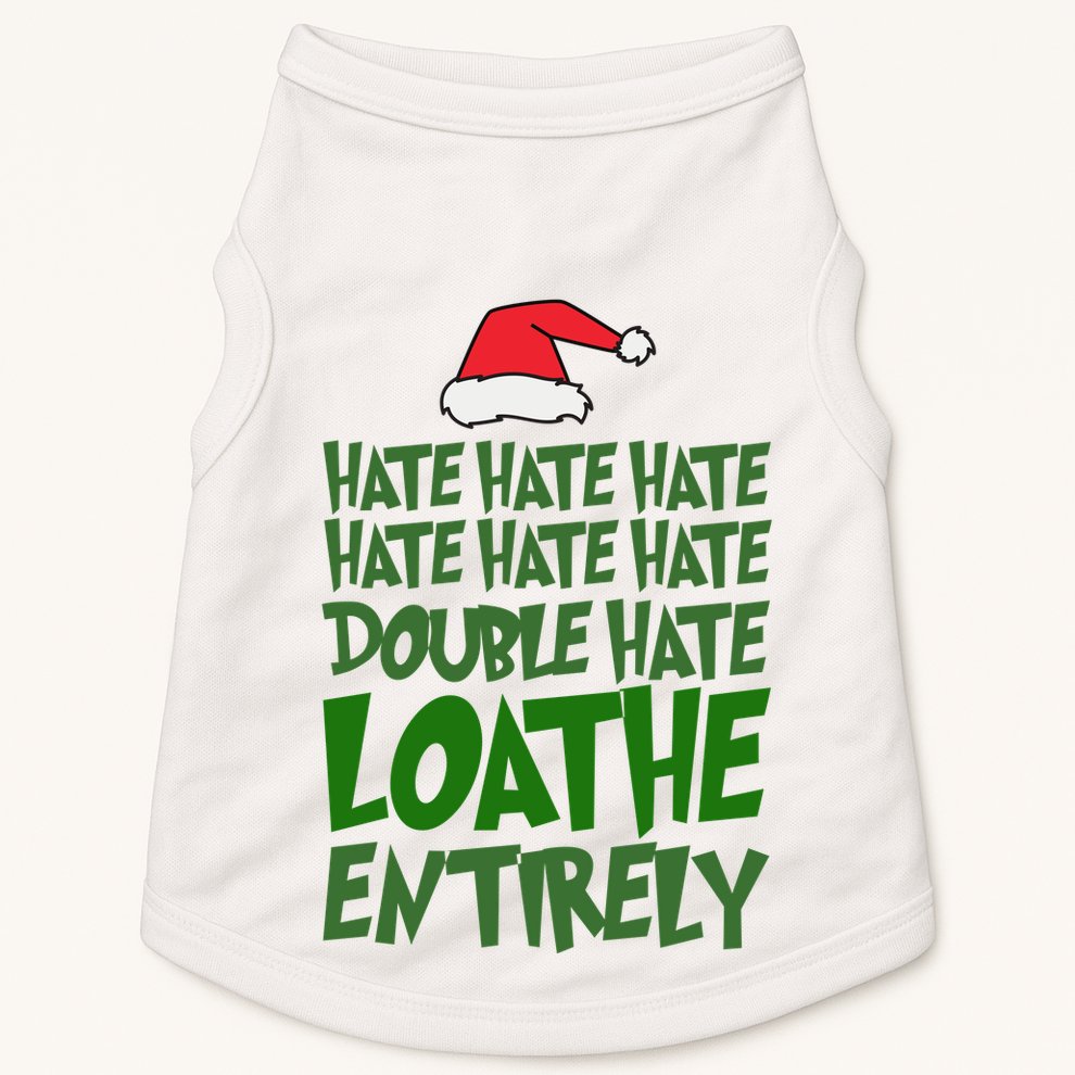 Hate Double Hate Loathe Entirely Funny Christmas Santa Doggie Tank