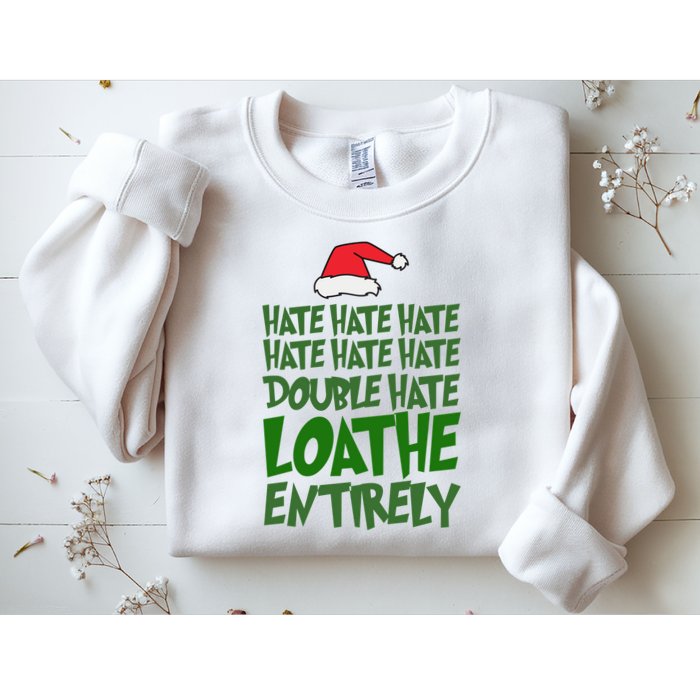 Hate Double Hate Loathe Entirely Funny Christmas Santa Sweatshirt