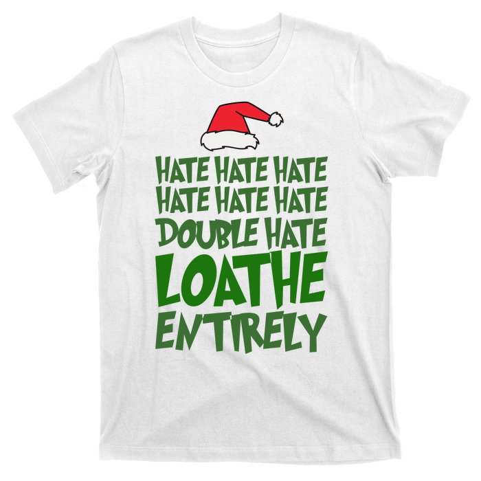 Hate Double Hate Loathe Entirely Funny Christmas Santa T-Shirt