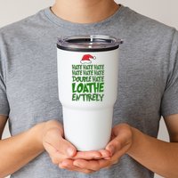Hate Double Hate Loathe Entirely Funny Christmas Santa Tumbler