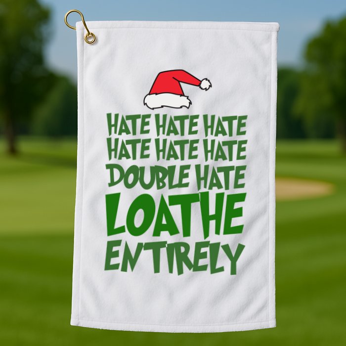 Hate Double Hate Loathe Entirely Funny Christmas Santa Golf Towel