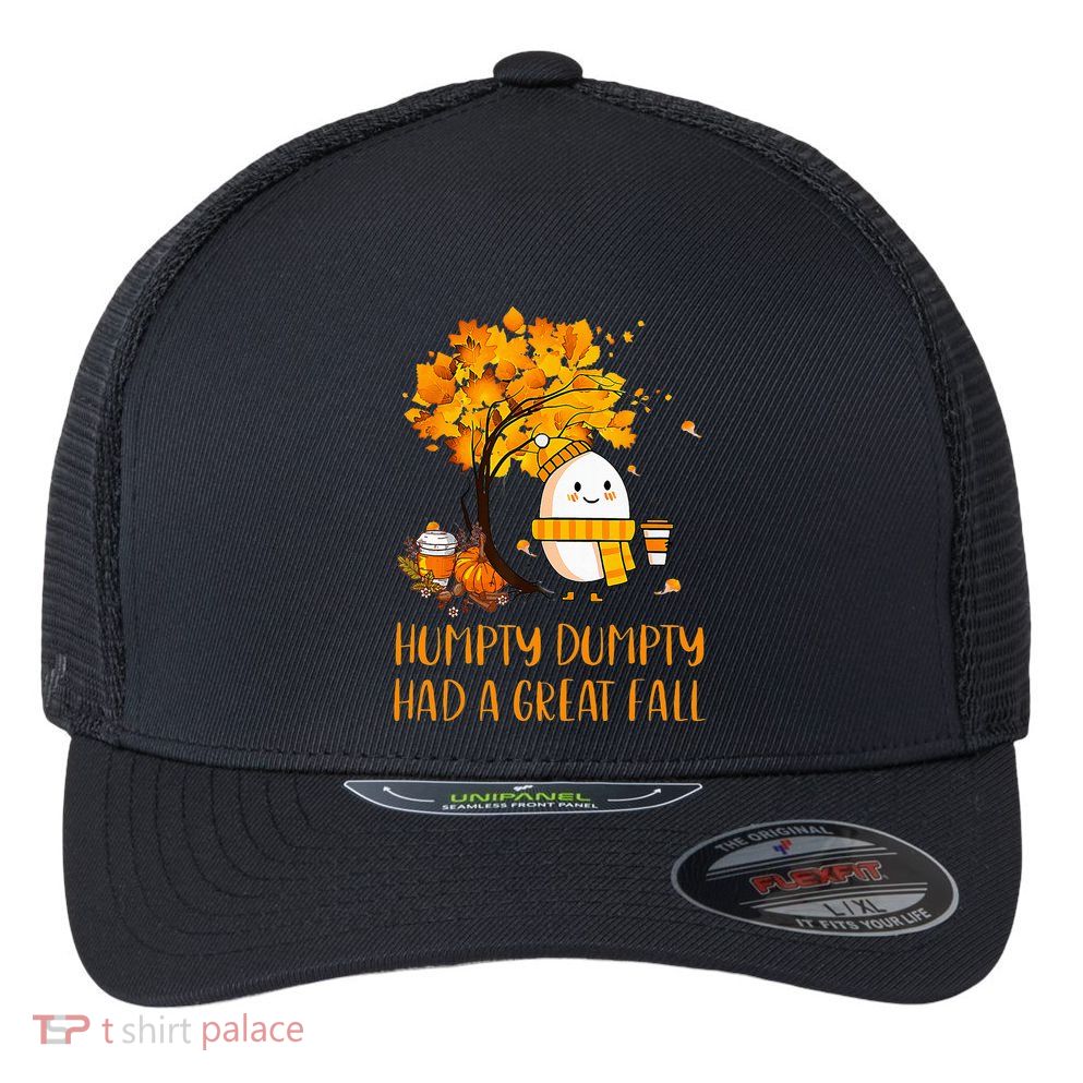 H.U.M.P.T.Y D.U.M.P.T.Y Had A Great Fall Thanksgiving Autumn Flexfit Unipanel Trucker Cap