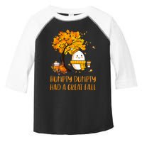 H.U.M.P.T.Y D.U.M.P.T.Y Had A Great Fall Thanksgiving Autumn Toddler Fine Jersey T-Shirt