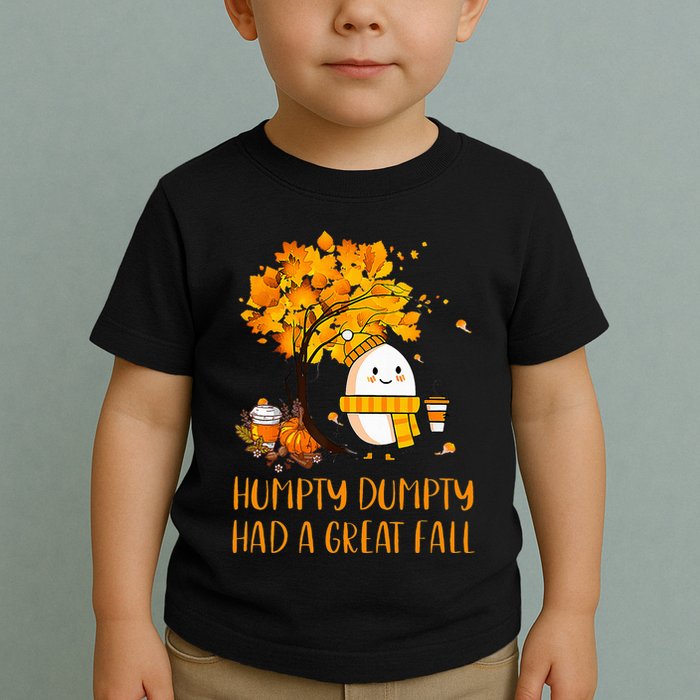 H.U.M.P.T.Y D.U.M.P.T.Y Had A Great Fall Thanksgiving Autumn Toddler T-Shirt