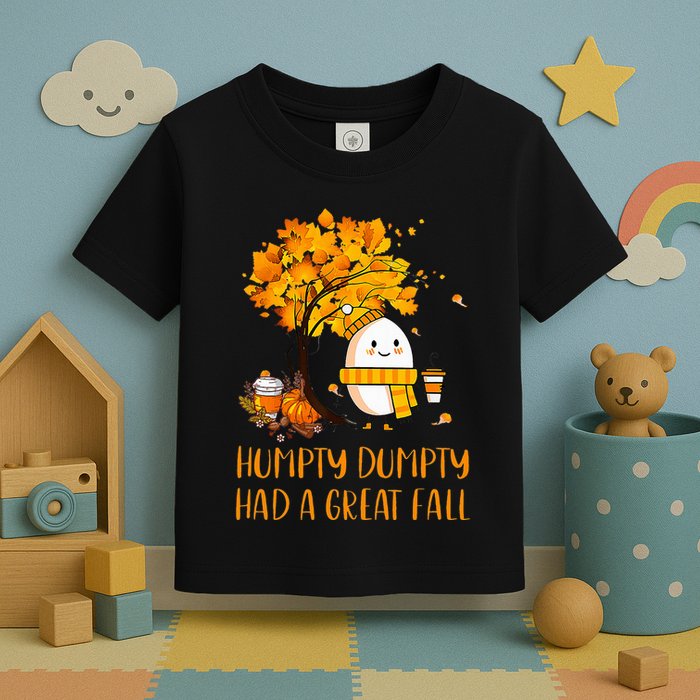 H.U.M.P.T.Y D.U.M.P.T.Y Had A Great Fall Thanksgiving Autumn Toddler T-Shirt