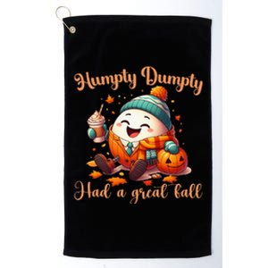 H.U.M.P.T.Y D.U.M.P.T.Y Had A Great Fall Autumn Platinum Collection Golf Towel