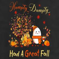 Humpty Dumpty Had A Great Fall Thanksgiving Autumn Halloween Cool Comfort Performance Bucket Hat