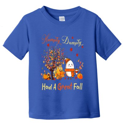 Humpty Dumpty Had A Great Fall Thanksgiving Autumn Halloween Toddler T-Shirt