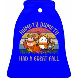 Humpty Dumpty Had A Great Fall Happy Fall Y'all Autumn Gifts Ceramic Bell Ornament