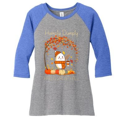 Humpty Dumpty Had A Great Fall Thanksgiving Autumn Halloween Women's Tri-Blend 3/4-Sleeve Raglan Shirt