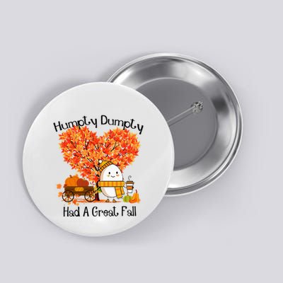 H.U.M.P.T.Y D.U.M.P.T.Y Had A Great Fall Button
